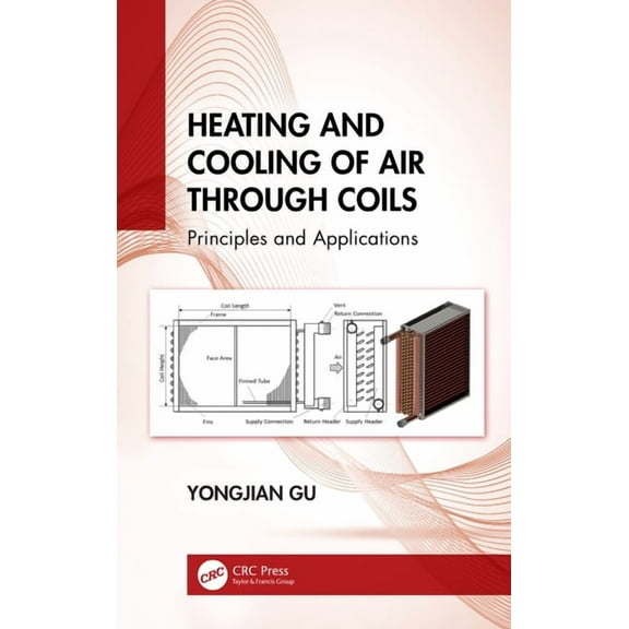 Heating and Cooling of Air Through Coils: Principles and Applications, (Paperback)