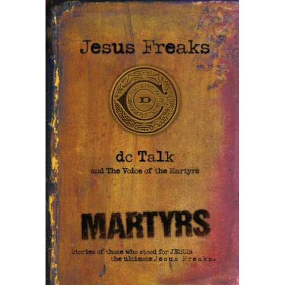 Pre-Owned Jesus Freaks: Martyrs (Paperback) 0764212028 9780764212024