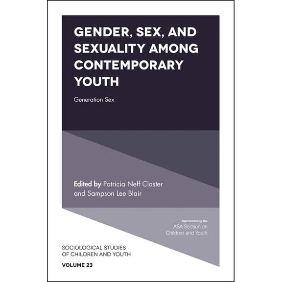 Sociological Studies of Children and You Gender, Sex, and Sexuality Among Contemporary Youth: Generation Sex, Book 23, (Hardcover)