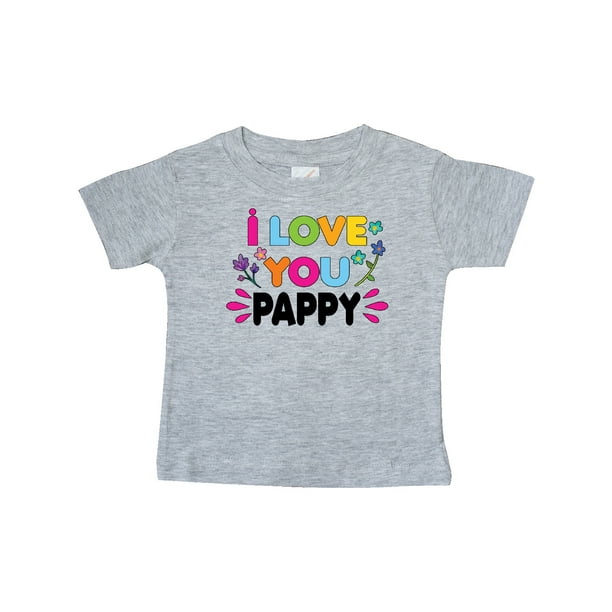 I Love You Pappy with Flowers Baby T-Shirt - Walmart.com - Walmart.com