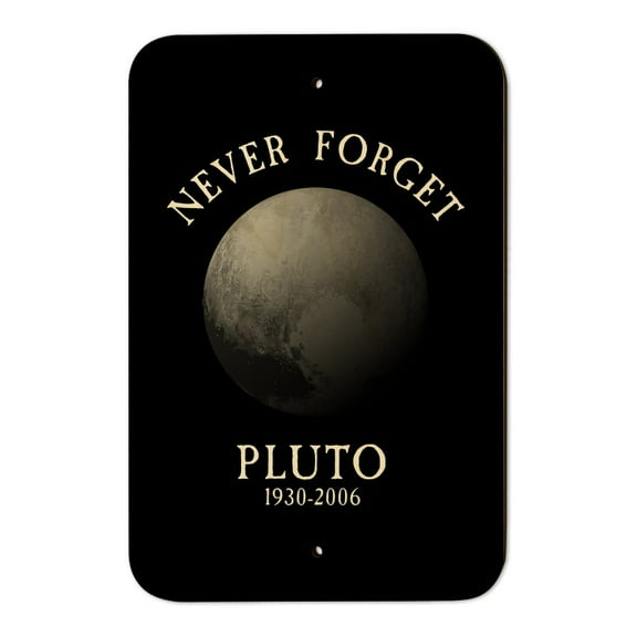 Never Forget Pluto Planet Astronomy Memorial Funny Home Business Office Sign - Wood - 6" x 9" (15.3cm x 22.9cm)