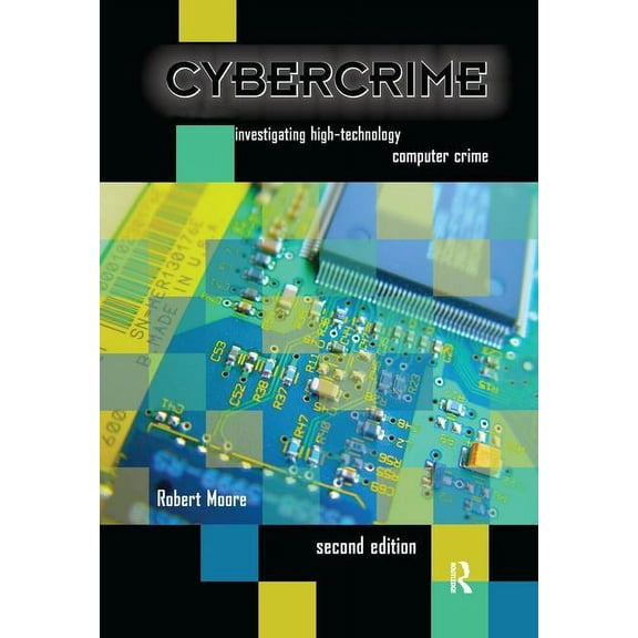 Cybercrime: Investigating High-Technology Computer Crime, (Hardcover)