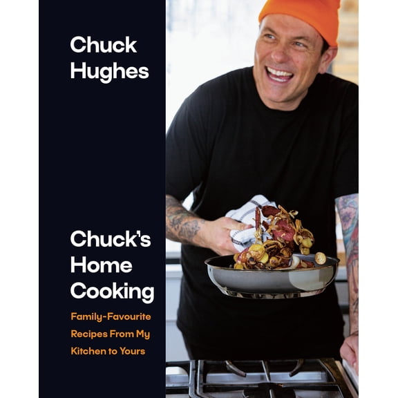 Pre-Owned Chuck's Home Cooking: Family-Favourite Recipes from My Kitchen to Yours (Hardcover) 0735243662 9780735243668