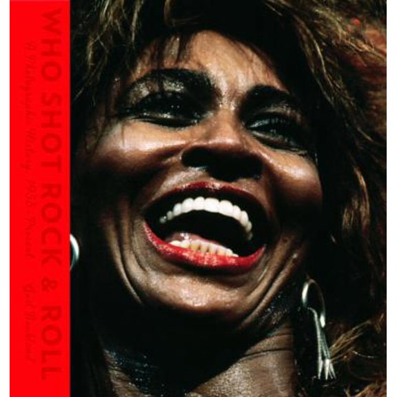 Pre-Owned Who Shot Rock & Roll: A Photographic History, 1955 to the Present (Hardcover) 0307270165 9780307270160