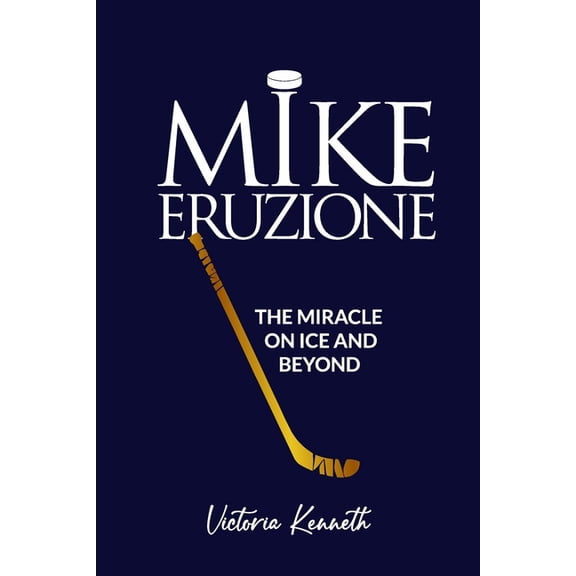 Mike Eruzione: The Miracle on Ice and Beyond, (Paperback)