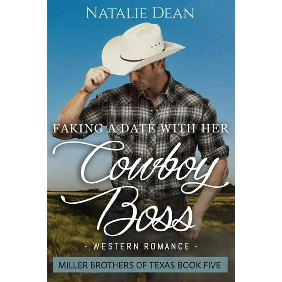 Miller Brothers of Texas Faking a Date with her Cowboy Boss, Book 5, (Paperback)
