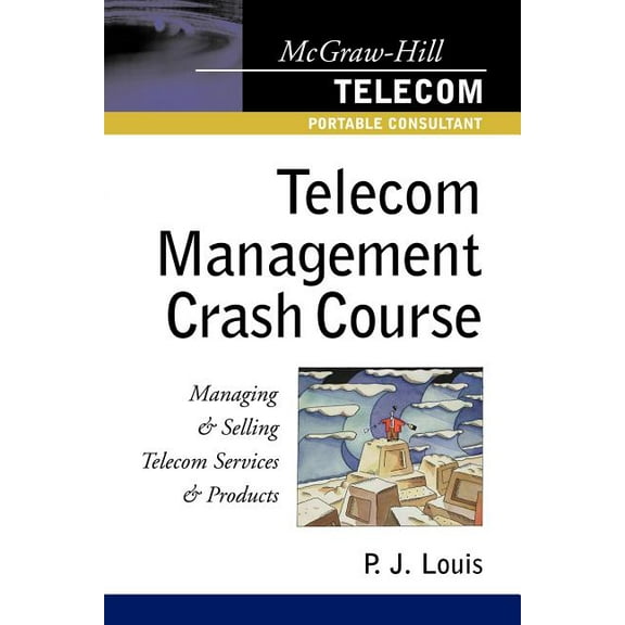 McGraw-Hill Telecom Portable Consultant Telecom Management Crash Course, (Paperback)
