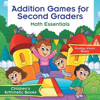 Addition Games for Second Graders Math Essentials Children's Arithmetic