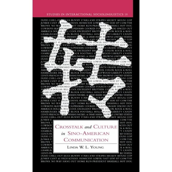 Studies in Interactional Sociolinguistic CrossTalk and Culture in Sino-American Communication, Book 10, (Hardcover)