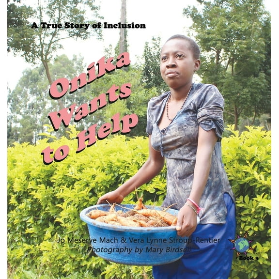 Finding My World Onika Wants to Help: A True Story of Inclusion, Book 3, (Hardcover)