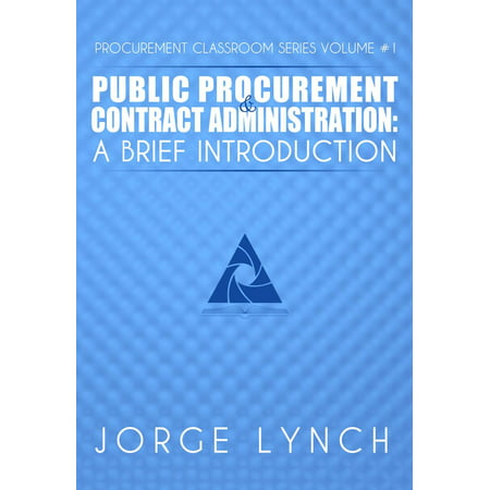 Public Procurement and Contract Administration: A Brief Introduction -