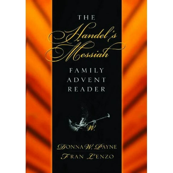 Pre-Owned Handels Messiah Family Advent Reader (Hardcover) by Donna W Payne, Fran Lenzo