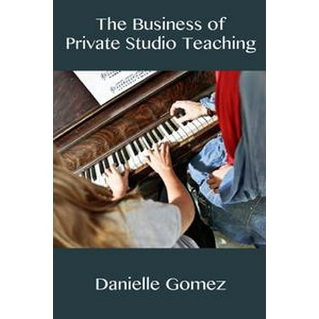 - The Business of Private Studio Teaching - eBook