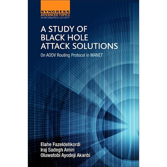 A Study of Black Hole Attack Solutions: On Aodv Routing Protocol in Manet, (Paperback)