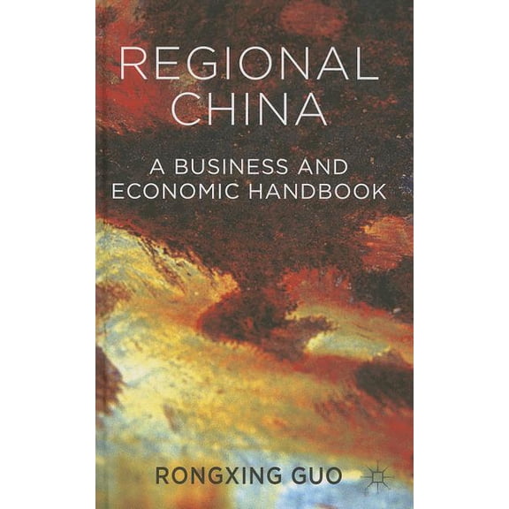 Regional China: A Business and Economic Handbook, (Hardcover)