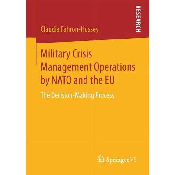 Military Crisis Management Operations by NATO and the EU: The Decision-Making Process, (Paperback)
