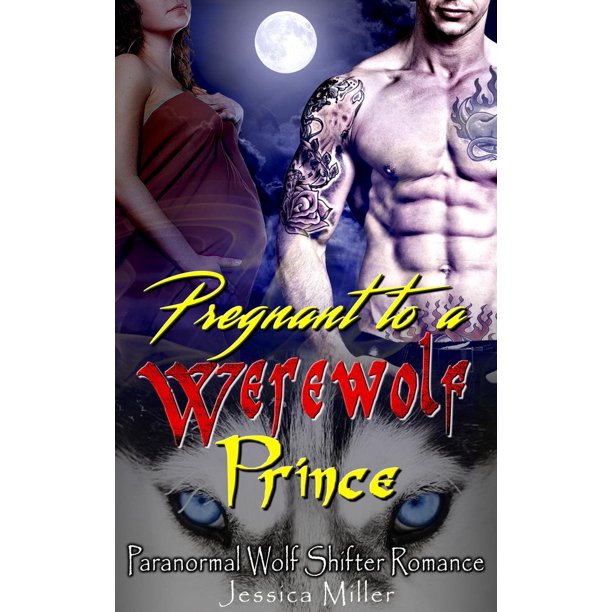 Pregnant to a Werewolf Prince (Paranormal Wolf Shifter Romance) eBook