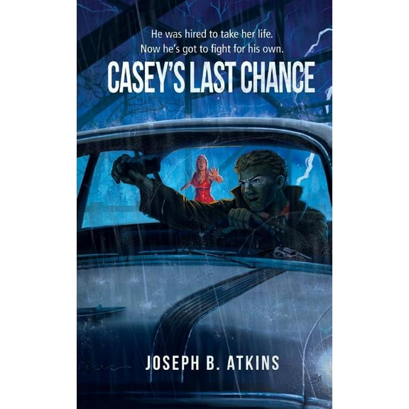 Caseys Last Chance  Paperback  1941644171 9781941644171 Joseph B. Atkins