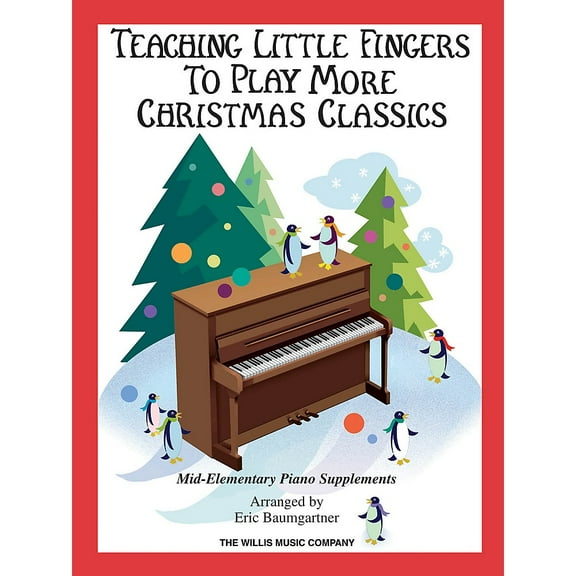 Teaching Little Fingers to Play More Christmas Classics: Mid-Elementary Level