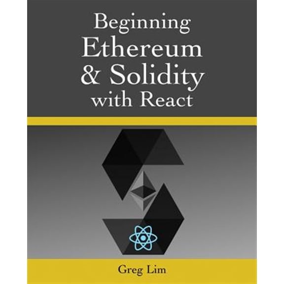 Pre-Owned Beginning Ethereum and Solidity with React: Complete Guide to becoming a Blockchain Developer (Paperback)