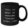 thumbnail image 2 of Funny Teacher Quotes Black Coffee Mug, Gifts from Family for Teacher, This Is What An Awesome Teacher Looks Like, 11oz or 15oz, Microwave and Dishwasher Safe, 2 of 4