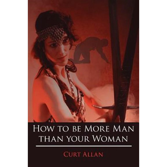 Pre-Owned How to be More Man than your Woman (Paperback)