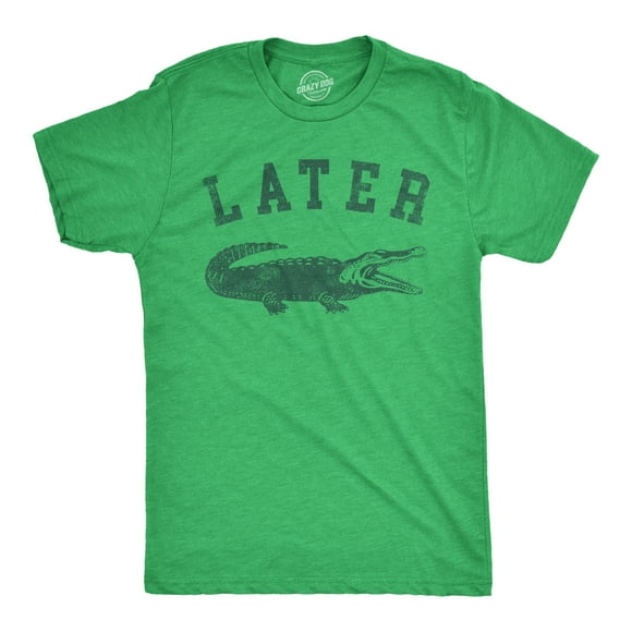 Mens Later Alligator T Shirt Funny Gator Joke Saying Tee for Guys (Heather Green - ALLIGATOR) - XL