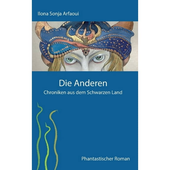 Die Anderen - Chroniken aus dem Schwarzen Land : Phantastischer Roman (Paperback)