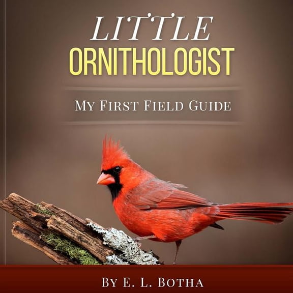 My First Field Guide Little Ornithologist, Book 1, (Paperback)
