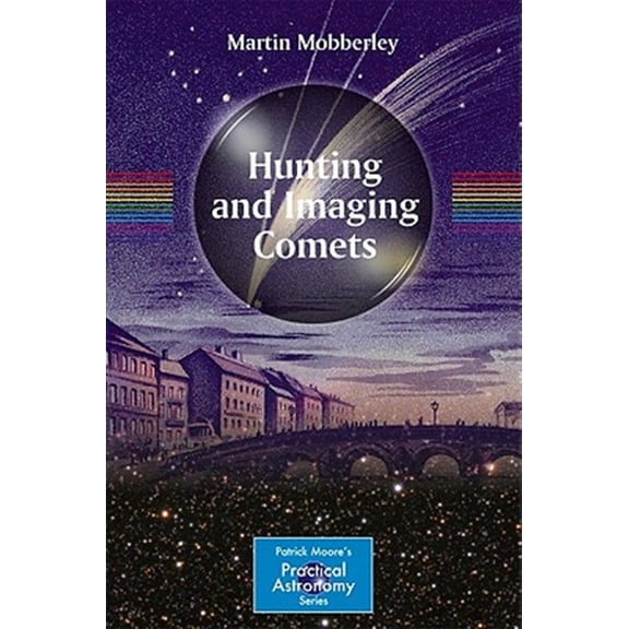 Pre-Owned Patrick Moore Practical Astronomy Hunting and Imaging Comets, (Paperback)