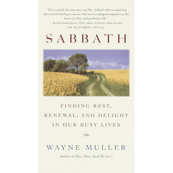 Sabbath: Finding Rest, Renewal, and Delight in Our Busy Lives, (Paperback)