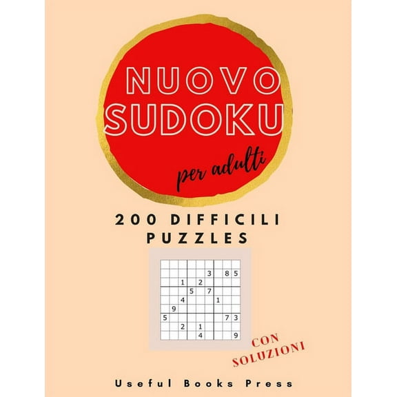 Nuovo Sudoku per Adulti: 200 Difficili Puzzles con Soluzioni, (Paperback)