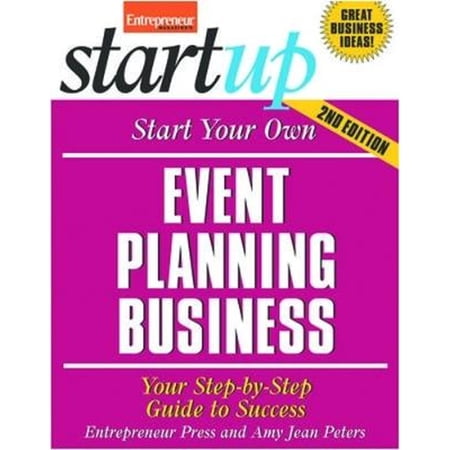 Start Your Own Event Planning Business : Your Step-by-Step Guide to Success (Other) 9781599181271