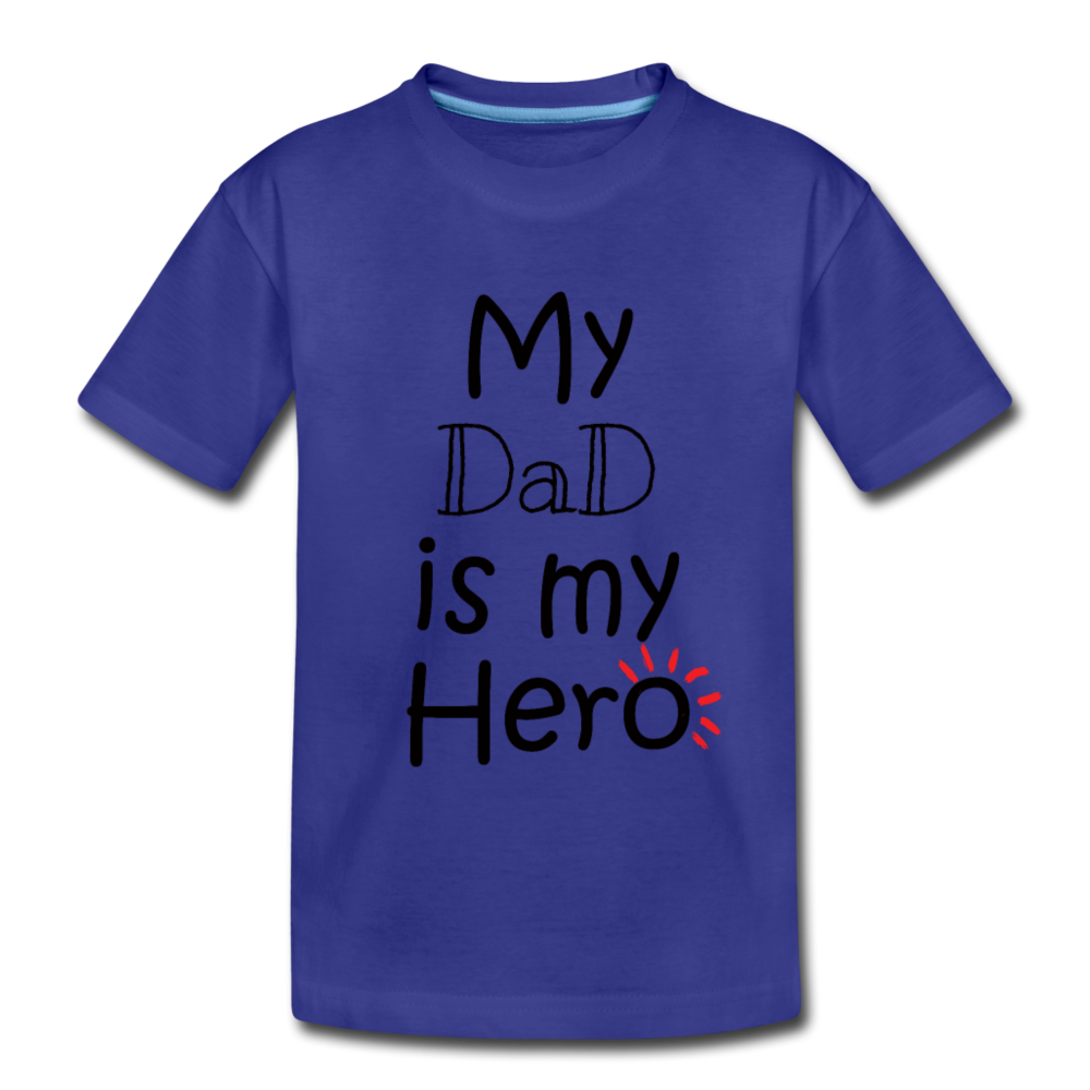 My Dad is my Hero - Kids' Premium T-Shirt - image 1 of 1