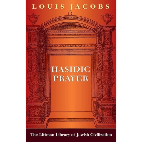 Littman Library of Jewish Civilization Hasidic Prayer: With a New Introduction, (Paperback)