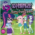 thumbnail image 1 of Pre-Owned My Little Pony: Equestria Girls: Legend of Everfree: Save Our Camp! (Paperback), 1 of 1