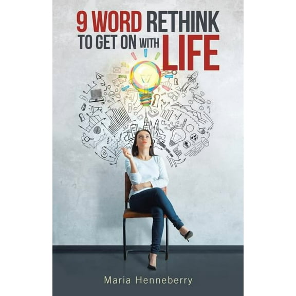 9 Word Rethink to Get on with Life (Paperback) by Maria Henneberry