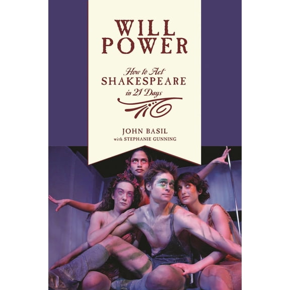 Applause Books Will Power: How to Act Shakespeare in 21 Days, (Paperback)