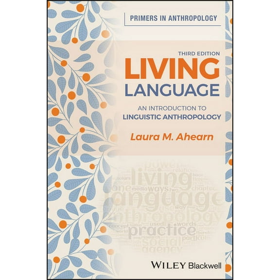Primers in Anthropology Living Language: An Introduction to Linguistic Anthropology, (Paperback)