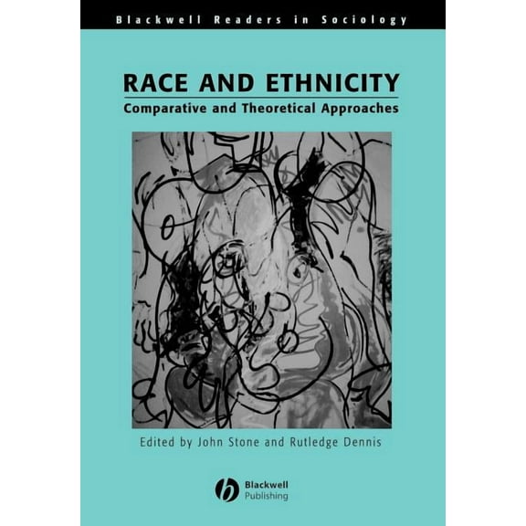 Wiley Blackwell Readers in Sociology Race and Ethnicity: Comparative and Theoretical Approaches, Book 1, (Paperback)