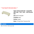 thumbnail image 2 of Upper Timing Guide Rail - Compatible with 1985 - 1991, 1993 - 1995 Porsche 928 1986 1987 1988 1989 1990 1994, 2 of 2