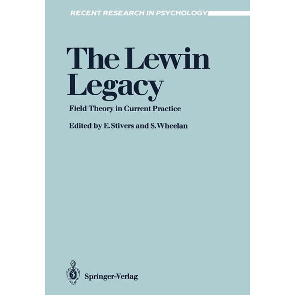 Recent Research in Psychology The Lewin Legacy: Field Theory in Current Practice, (Paperback)