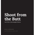 thumbnail image 1 of Pre-Owned Shoot from the Butt And Other Intermingled Idioms (Hardcover), 1 of 1