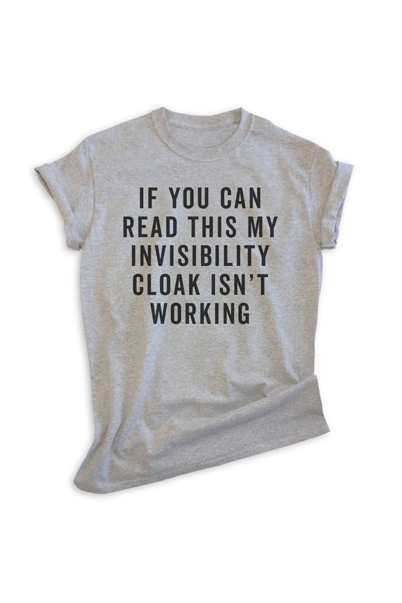 If You Can Read This My Invisibility Cloak Isn't Working Shirt, Unisex Women's Men's Shirt Wizard Witch Tee, Heather Gray, Medium