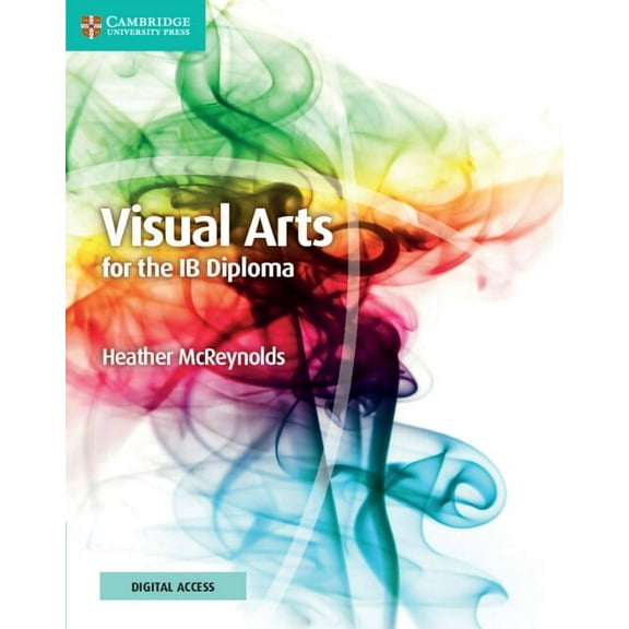 Ib Diploma Visual Arts for the IB Diploma Coursebook with Digital Access (2 Years), (Paperback)