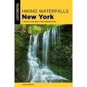 RANDI MINETOR Hiking Waterfalls: Hiking Waterfalls New York : A Guide To The State's Best Waterfall Hikes (Edition 2) (Paperback)