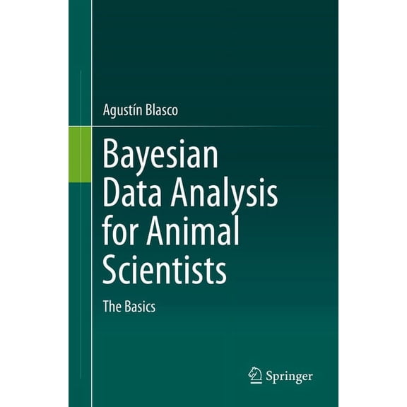 Bayesian Data Analysis for Animal Scientists: The Basics, (Hardcover)