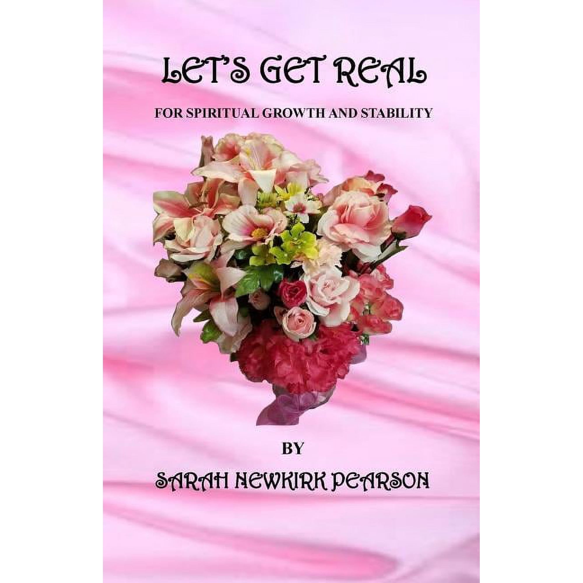Let s Get Real: For Spiritual Growth and Maturity (Paperback)