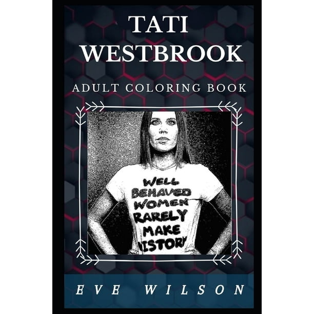 Download Tati Westbrook Books Tati Westbrook Adult Coloring Book Legendary Make Up Artist And Great Youtuber Inspired Adult Coloring Book Series 0 Paperback Walmart Com Walmart Com