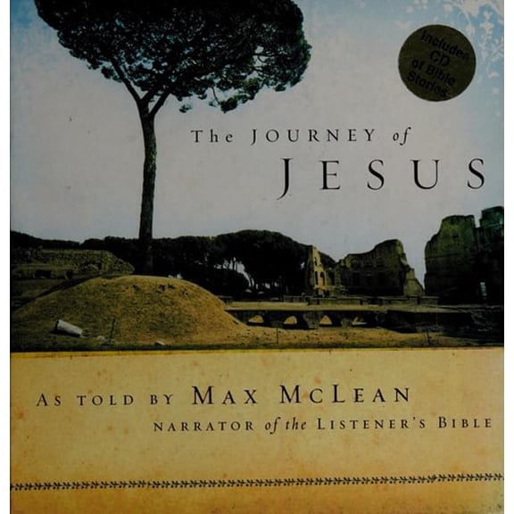 Pre-Owned The Journey of Jesus: As Told By Max McLean Narrator of the Listener's Bible (Hardcover) 1404102981 9781404102989